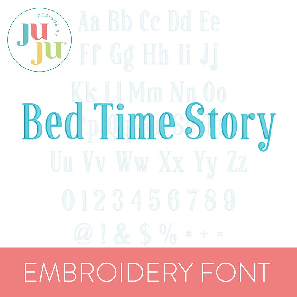 Bed Time Story Satin Stitch Embroidery Font | Machine Embroidery Designs by JuJu