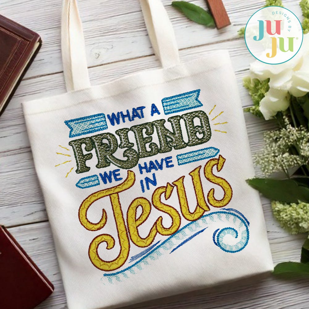 What a Friend We Have in Jesus Embroidery Design | Machine Embroidery Designs by JuJu