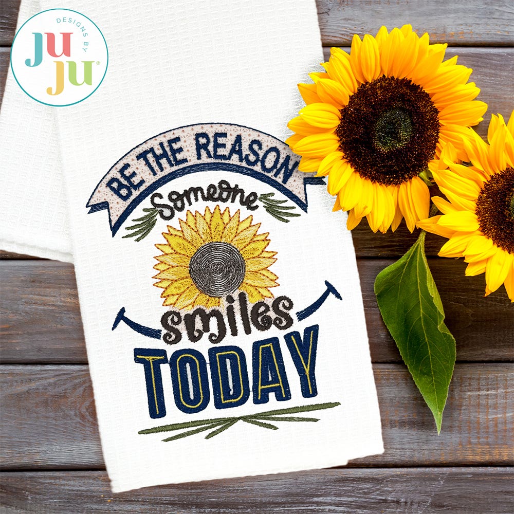 Sunflower Be The Reason Embroidery Design | Machine Embroidery Designs by JuJu