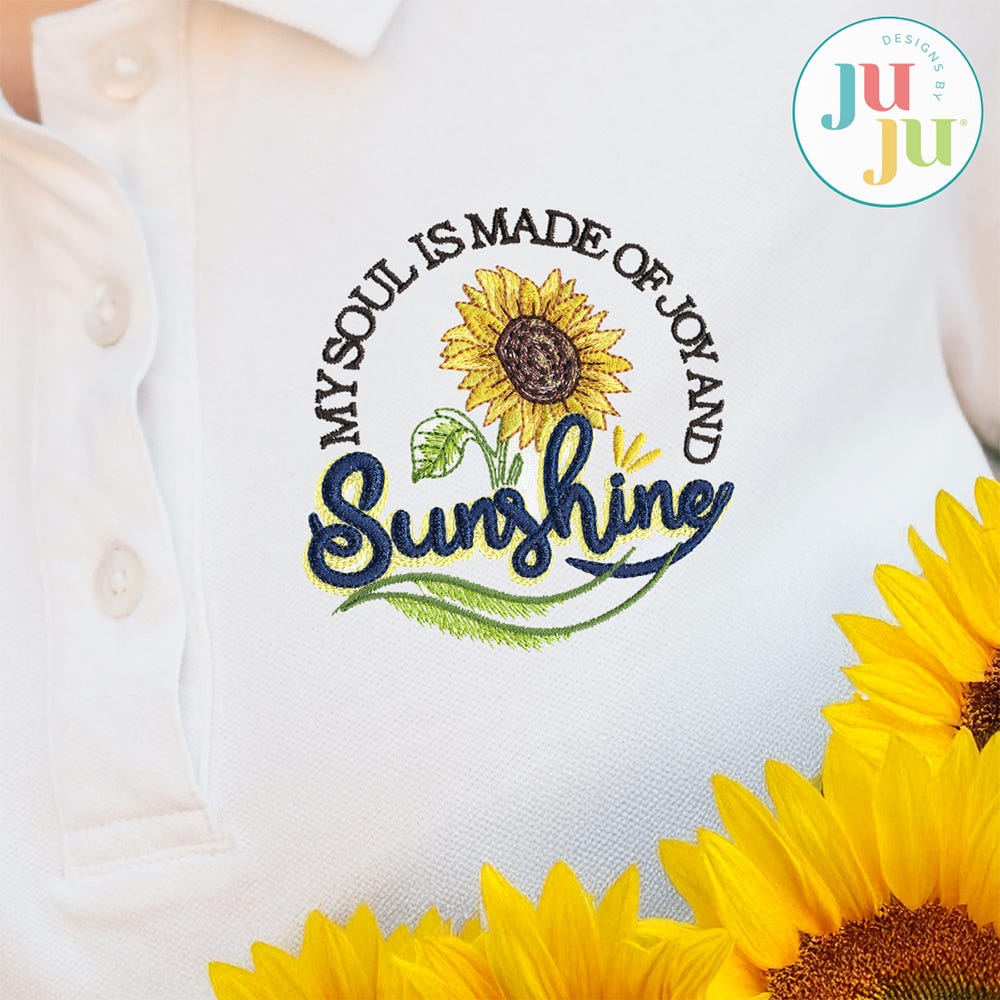 Sunflower Soul Made of Joy Embroidery Design | Machine Embroidery Designs by JuJu