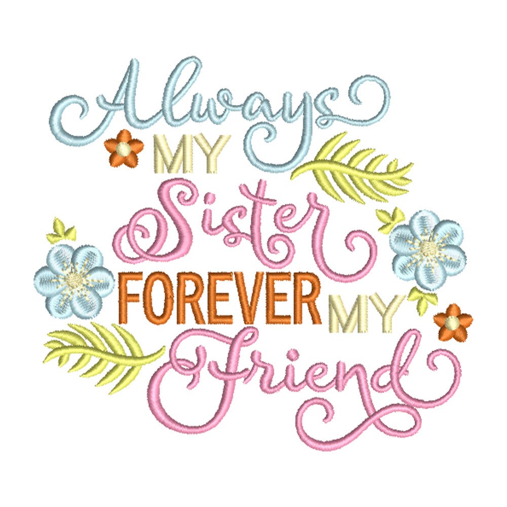 FREE Always My Sister Forever Embroidery Design | Machine Embroidery Designs by JuJu