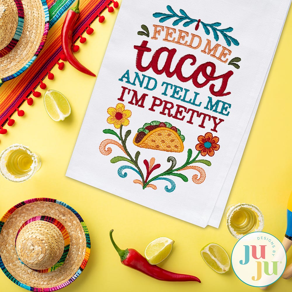 Feed Me Tacos Embroidery Design | Machine Embroidery Designs by JuJu