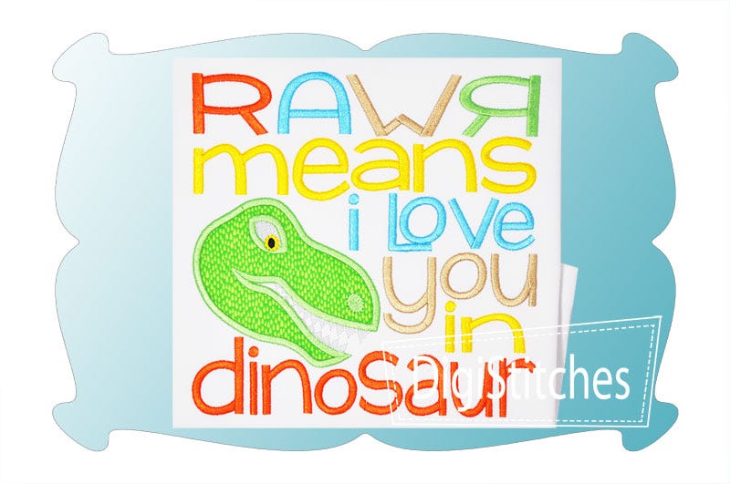 RAWR Means I Love You Applique | Machine Embroidery Designs by JuJu