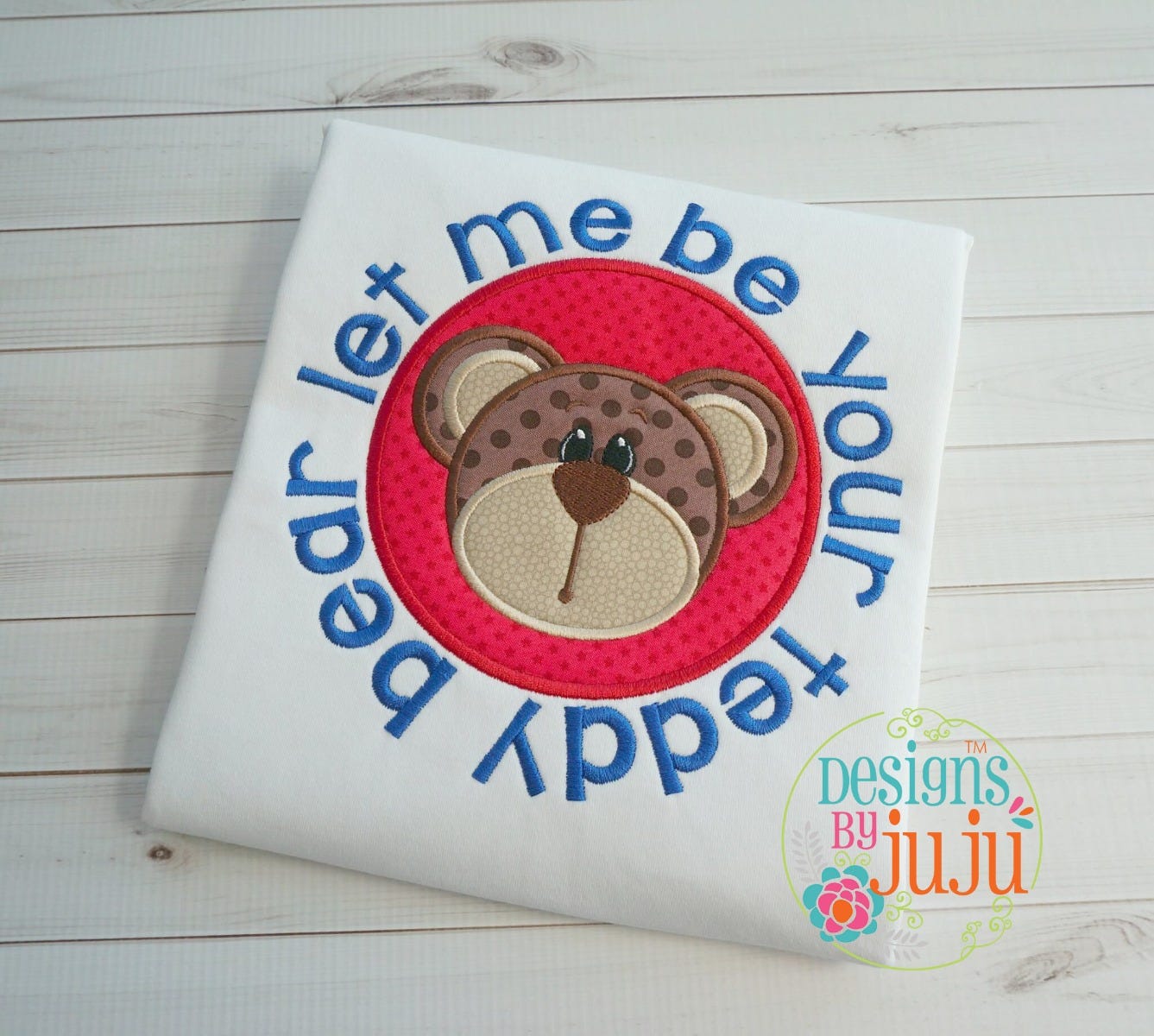 Let Me Be Your Teddy Bear | Machine Embroidery Designs by JuJu