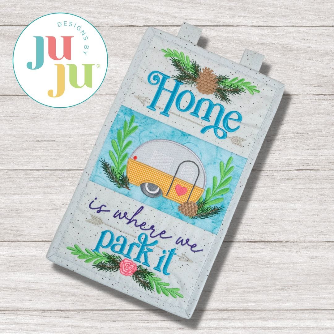 ITH Home Is Where We Park It Wall Hanging | Machine Embroidery Designs by JuJu