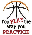 Basketball You Play The Way You Practice | Machine Embroidery Designs by JuJu