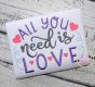 All You Need Is Love Embroidery | Machine Embroidery Designs by JuJu