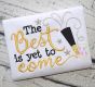 The Best Is Yet to Come Embroidery | Machine Embroidery Designs by JuJu