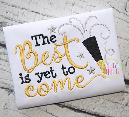 The Best Is Yet to Come Embroidery | Machine Embroidery Designs by JuJu