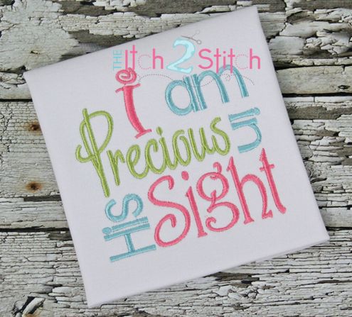 I am Precious in His Sight Embroidery Design | Machine Embroidery Designs by JuJu