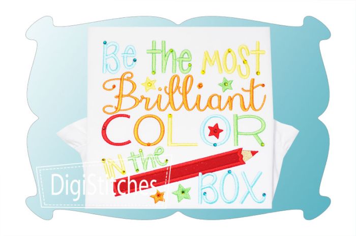 Be The Most Brilliant Color In The Box Applique | Machine Embroidery Designs by JuJu