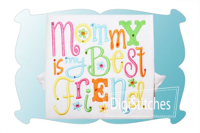Mommy is My Best Friend | Machine Embroidery Designs by JuJu