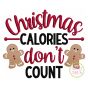 Christmas Calories Don't Count Embroidery | Machine Embroidery Designs by JuJu