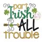 Part Irish All Trouble Embroidery | Machine Embroidery Designs by JuJu