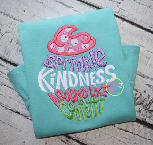 Sprinkle Kindness Around Like Confetti Cupcake Embroidery Design | Machine Embroidery Designs by JuJu