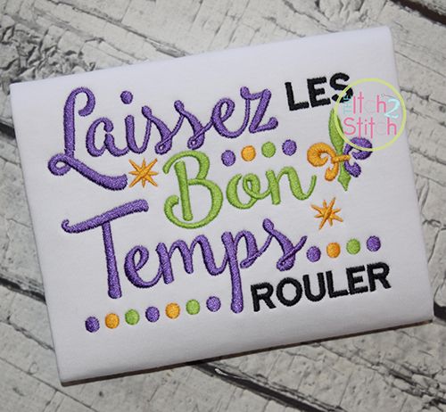 Laissez Les Bon Temps Rouler Embroidery | Machine Embroidery Designs by JuJu