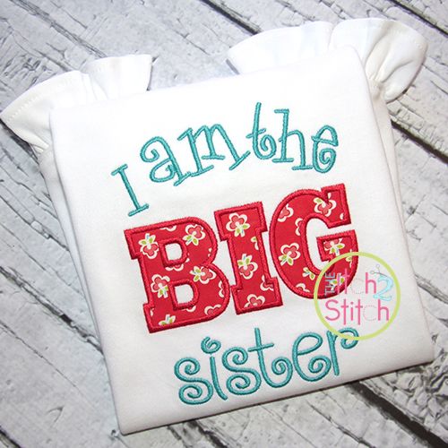 I am the BIG sister Applique | Machine Embroidery Designs by JuJu