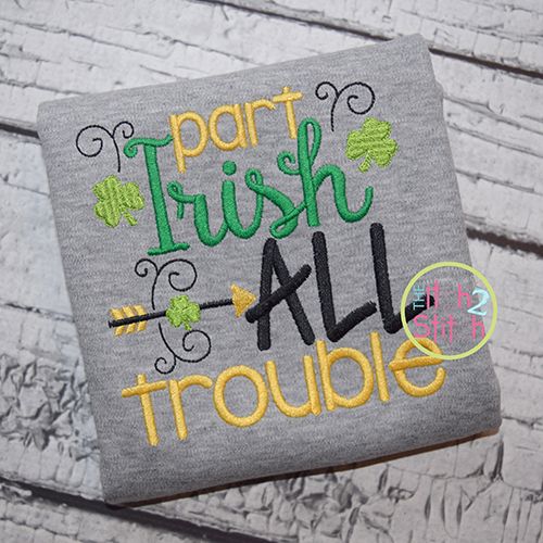 Part Irish All Trouble Embroidery | Machine Embroidery Designs by JuJu