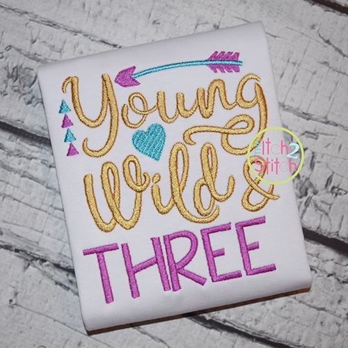 Young Wild and Three Embroidery | Machine Embroidery Designs by JuJu