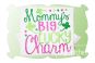 Mommy's Big Lucky Charm Girl | Machine Embroidery Designs by JuJu