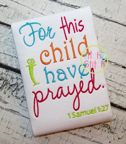 For This Child I Have Prayed 1 Samuel 1:27 | Machine Embroidery Designs by JuJu