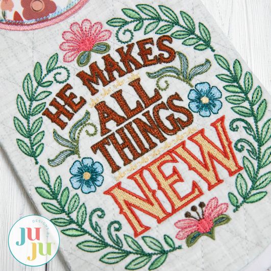 In The Hoop He Makes All Things New Mini Wall Hanging Project | Machine Embroidery Designs by JuJu