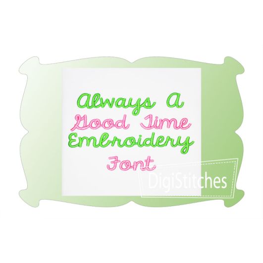 Always A Good Time Embroidery Font | Machine Embroidery Designs by JuJu