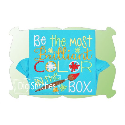 Be The Most Brilliant Color In The Box 2 | Machine Embroidery Designs by JuJu