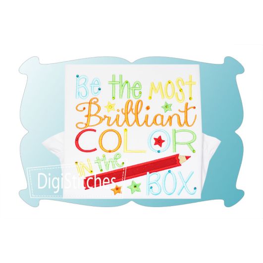Be The Most Brilliant Color In The Box Applique | Machine Embroidery Designs by JuJu