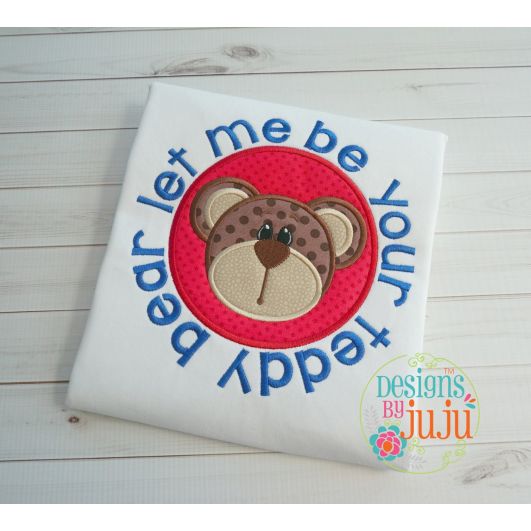 Let Me Be Your Teddy Bear | Machine Embroidery Designs by JuJu