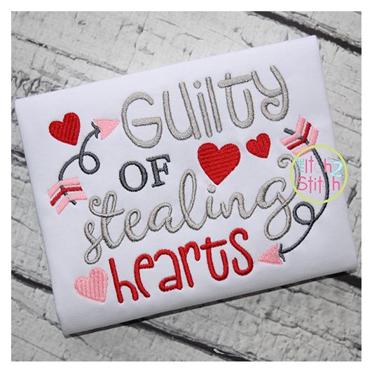 Guilty of Stealing All the Hearts Embroidery | Machine Embroidery Designs by JuJu