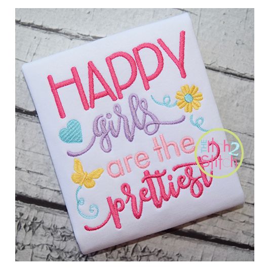 Happy Girls Are the Prettiest Embroidery | Machine Embroidery Designs by JuJu