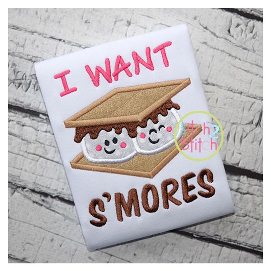 I Want S'mores Applique | Machine Embroidery Designs by JuJu