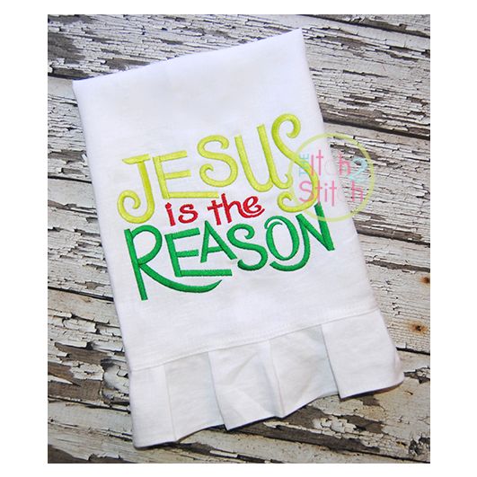 Jesus is The Reason Embroidery | Machine Embroidery Designs by JuJu