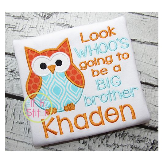 Look Whoo's Going to be a BIG Brother Owl Applique | Machine Embroidery Designs by JuJu