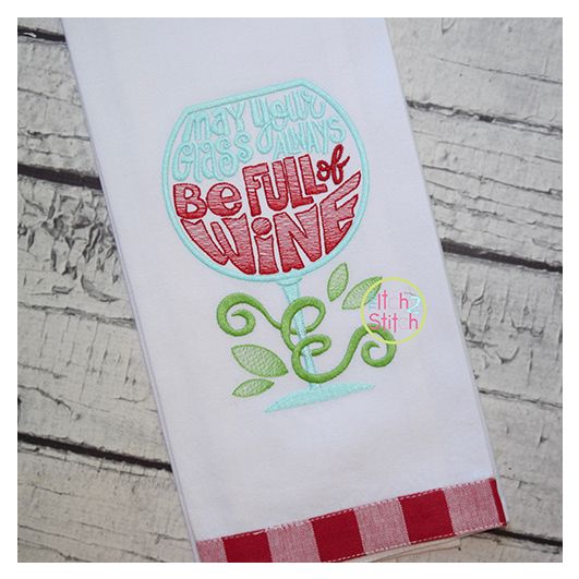 May Your Glass Always Be Full of Wine Embroidery | Machine Embroidery Designs by JuJu