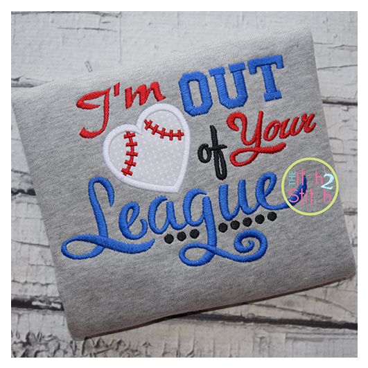 I'm Out of Your League Applique | Machine Embroidery Designs by JuJu