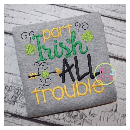 Part Irish All Trouble Embroidery | Machine Embroidery Designs by JuJu