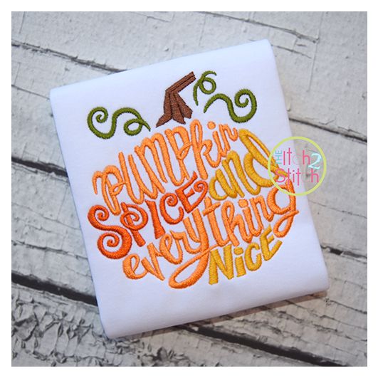 Pumpkin Spice and Everything Nice Embroidery | Machine Embroidery Designs by JuJu