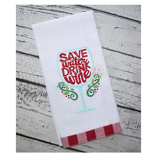 Save Water Drink Wine Embroidery | Machine Embroidery Designs by JuJu