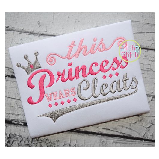This Princess Wears Cleats Embroidery | Machine Embroidery Designs by JuJu