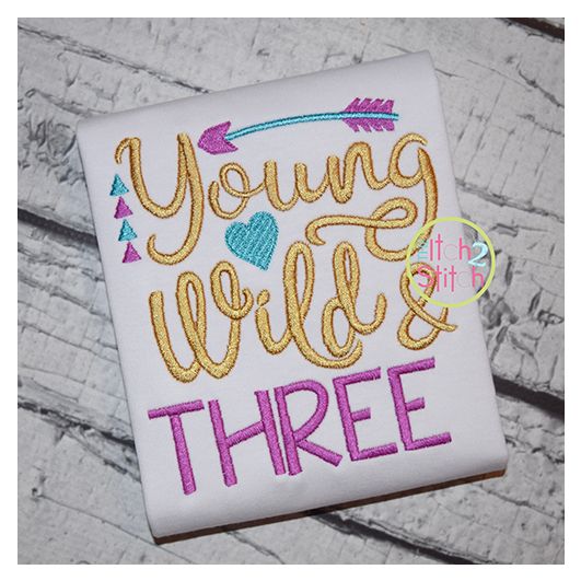 Young Wild and Three Embroidery | Machine Embroidery Designs by JuJu
