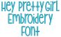 Hey Pretty Girl Embroidery Font Machine Embroidery Designs by JuJu