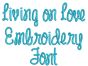 Living on Love Embroidery Font Machine Embroidery Designs by JuJu