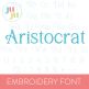 Aristocrat Embroidery Font | Machine Embroidery Designs by JuJu
