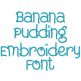 Banana Pudding Embroidery Font | Machine Embroidery Designs by JuJu