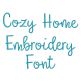 Cozy Home Embroidery Font | Machine Embroidery Designs by JuJu