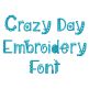 Crazy Day Embroidery Font | Machine Embroidery Designs by JuJu