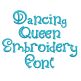 Dancing Queen Embroidery Font | Machine Embroidery Designs by JuJu