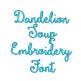 Dandelion Soup Embroidery Font Machine Embroidery Designs by JuJu